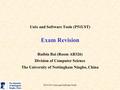 P51UST: Unix and Software Tools Unix and Software Tools (P51UST) Exam Revision Ruibin Bai (Room AB326) Division of Computer Science The University of Nottingham.