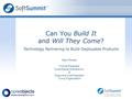 Kelly Perdew Former President CoreObjects Software Inc. & Executive Vice President Trump Organization Can You Build It and Will They Come? Technology Partnering.