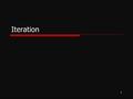 1 Iteration. 2 Java looping  Options while do-while for  Allow programs to control how many times a statement list is executed.