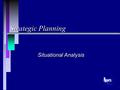 Strategic Planning Situational Analysis. Mission Statement The mission statement is a broad statement of what your business unit wants to become or achieve.