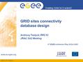 INFSO-RI-508833 Enabling Grids for E-sciencE www.eu-egee.org GRID sites connectivity database design Anthony Teslyuk, RRC KI JRA4, SA2 Meeting 4 th EGEE.