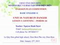 UBND TỈNH ĐIỆN BIÊN SỞ GIÁO DỤC VÀ ĐÀO TẠO TỈNH ĐIỆN BIÊN E-LESSON PLAN COMPETITION BASIC ENGLISH 11 Date: January 25 th, 2015 UNIT 10: NATURE IN DANGER.