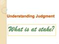 1. Paul, explaining to the Romans Rom 2:1 Therefore you are inexcusable, O man, whoever you are who judge, for in whatever you judge another you condemn.