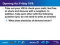 Chapter 4SectionMain Menu Opening Act Friday 10/9: Take out your HW & check your math, feel free to share and discuss with a neighbor. In addition, help.