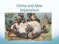 China and New Imperialism 12.5. Setting the Scene “By the 1830s, British merchant ships were arriving in China loaded with opium to sell to the Chinese.