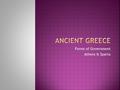 Forms of Government Athens & Sparta.  Ruled by a king or a monarch.  Rule is hereditary  Some claim divine right  Ex:  Mycenae- (1450 B.C.)  Athens.