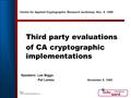 Page 1 ©1999 InfoGard Laboratories, Inc Centre for Applied Cryptographic Research workshop, Nov. 8, 1999 Third party evaluations of CA cryptographic implementations.