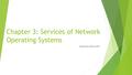 Chapter 3: Services of Network Operating Systems Maysoon AlDuwais.