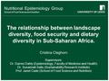 Nutritional Epidemiology Group School of Food Science and Nutrition The relationship between landscape diversity, food security and dietary diversity in.