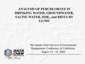 ANALYSIS OF PERCHLORATE IN DRINKING WATER, GROUNDWATER, SALINE WATER, SOIL, and BIOTA BY LC/MS 9th Annual Joint Services Environmental Management Conference.