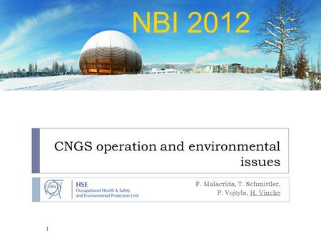 CNGS operation and environmental issues F. Malacrida, T. Schmittler, P. Vojtyla, H. Vincke 1.