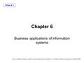 Slide 6.1 Bocij, Chaffey, Greasley, Hickie, Business Information Systems, 3 rd Edition © Pearson Education Limited 2006 Chapter 6 Business applications.