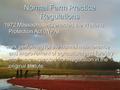 Normal Farm Practice Regulations 1972 Massachusetts enacted the Wetland Protection Act (WPA). “work performed for the normal maintenance and improvement.