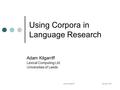 Using Corpora in Language Research Adam Kilgarriff Lexical Computing Ltd Universities of Leeds January 2013Adam Kilgarriff.