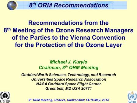 9 th ORM Meeting; Geneva, Switzerland; 14-16 May, 2014 8 th ORM Recommendations Recommendations from the 8 th Meeting of the Ozone Research Managers of.