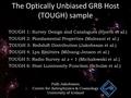 The Optically Unbiased GRB Host (TOUGH) sample Palli Jakobsson Centre for Astrophysics & Cosmology University of Iceland TOUGH 1: Survey Design and Catalogues.