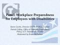 Panel: Workplace Preparedness for Employees with Disabilities Kevin Curtin, Director USDA TARGET Center Patrick Cokley, Office of Disability Employment.