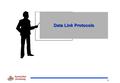 1 Kyung Hee University Data Link Protocols. 2 Kyung Hee University 11 장 Data Link Control and Protocols 11.1 Flow and Error Control 11.2 Stop-and-Wait.