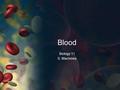 Blood Biology 11 S. MacInnes. Interesting Facts! During an average lifetime, your heart pumps enough blood to fill two large ocean tankers Every minute,