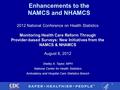 Enhancements to the NAMCS and NHAMCS 2012 National Conference on Health Statistics Monitoring Health Care Reform Through Provider-based Surveys: New Initiatives.