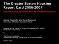 The Greater Boston Housing Report Card 2006-2007 Bonnie Heudorfer and Barry Bluestone with Chase Billingham and Lauren Nicoll Prepared by the Center for.