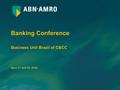 Banking Conference Business Unit Brazil of C&CC April 21 and 22, 2004.