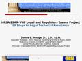 1 HRSA ESAR-VHP Legal and Regulatory Issues Project 10 Steps to Legal Technical Assistance James G. Hodge, Jr., J.D., LL.M. Associate Professor, Johns.