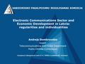 SABIEDRISKO PAKALPOJUMU REGULESANAS KOMISIJA Andrejs Dombrovskis expert Telecommunications and Postal Department Public Utilities Commission Electronic.