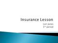 Lori Jones 3 rd period.  HMOsAn HMO is a type of health insurance plan that gives you access to certain doctors and hospitals, often called network or.