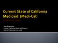 Stan Rosenstein Former California Medicaid Director Retired December 22, 2008.