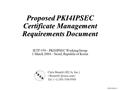 CDB-040224-1 Chris Bonatti (IECA, Inc.) Tel: (+1) 301-548-9569 Proposed PKI4IPSEC Certificate Management Requirements Document IETF #59 – PKI4IPSEC Working.