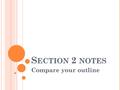 S ECTION 2 NOTES Compare your outline. I. R OCKETS a. To launch an object into space, need to overcome GRAVITY b. DEF: vehicle designed to propel itself.