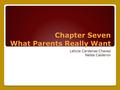 Chapter Seven What Parents Really Want Leticia Cardenas Chavez Nelda Calderon.