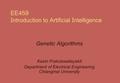 EE459 I ntroduction to Artificial I ntelligence Genetic Algorithms Kasin Prakobwaitayakit Department of Electrical Engineering Chiangmai University.