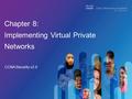 Chapter 8: Implementing Virtual Private Networks