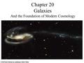 Chapter 20 Galaxies And the Foundation of Modern Cosmology.