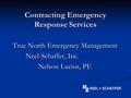 Contracting Emergency Response Services True North Emergency Management Neel-Schaffer, Inc. Nelson Lucius, PE.