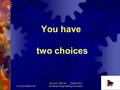 Www.Emtedad.net Source: Internet Distribution: Emtedad Engineering Company You have two choices.