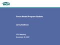November 28, 2007 TPTF Meeting Texas Nodal Program Update Jerry Sullivan.