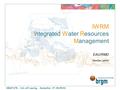 MEDITATE - Kick-off meeting - Montpellier, 07-08/05/04 IWRM Integrated Water Resources Management EAU/RMD Sandra Lanini.