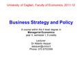 University of Cagliari, Faculty of Economics, 2011-12 Business Strategy and Policy A course within the II level degree in Managerial Economics year II,