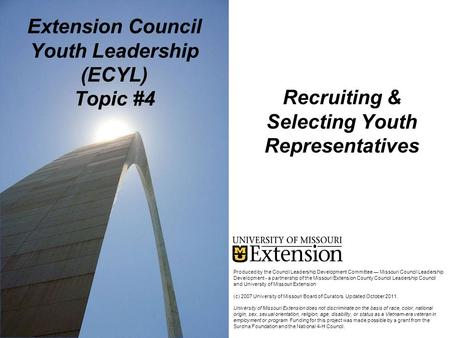 Recruiting & Selecting Youth Representatives Extension Council Youth Leadership (ECYL) Topic #4 Produced by the Council Leadership Development Committee.