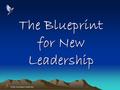  The Secretan Center Inc. The Blueprint for New Leadership.