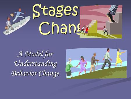 Stages of Change A Model for Understanding Behavior Change.