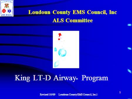 2 King LT-D Airway It is a supraglottic device Also known as a blind insertion Airway Device (BIAD) Proximal cuff blocks oropharynx Distal cuff blocks.