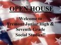 Welcome to Fremont Junior High & Seventh Grade Social Studies!! OPEN HOUSE.