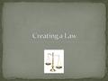 All laws are intended to be a reflection of what the majority of Canadian society wants. These societal ideals start out as an idea. These ideas are called.