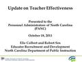 Update on Teacher Effectiveness Presented to the Personnel Administrators of North Carolina (PANC) October 18, 2011 Eliz Colbert and Robert Sox Educator.