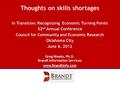 Thoughts on skills shortages In Transition: Recognizing Economic Turning Points 52 nd Annual Conference Council for Community and Economic Research Oklahoma.