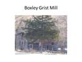 Boxley Grist Mill. Boxley Mill is in the Lost Valley area of the park.